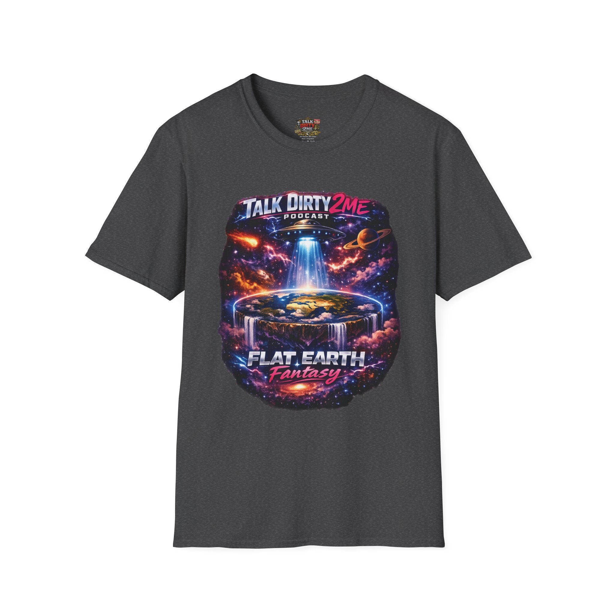 Talk Dirty 2 Me Podcast T‑Shirt — Flat Earth Fantasy Graphic Tee