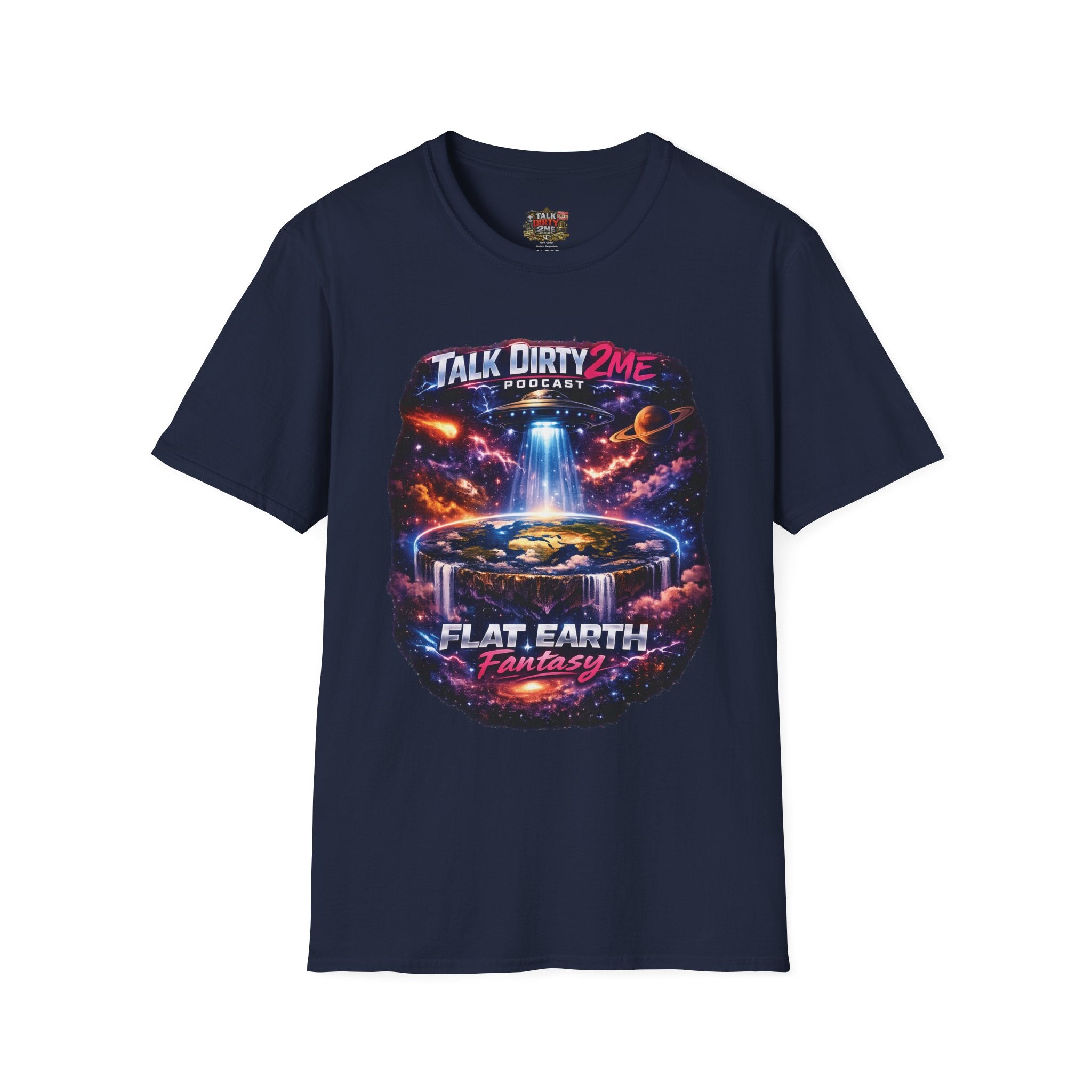 Talk Dirty 2 Me Podcast T‑Shirt — Flat Earth Fantasy Graphic Tee