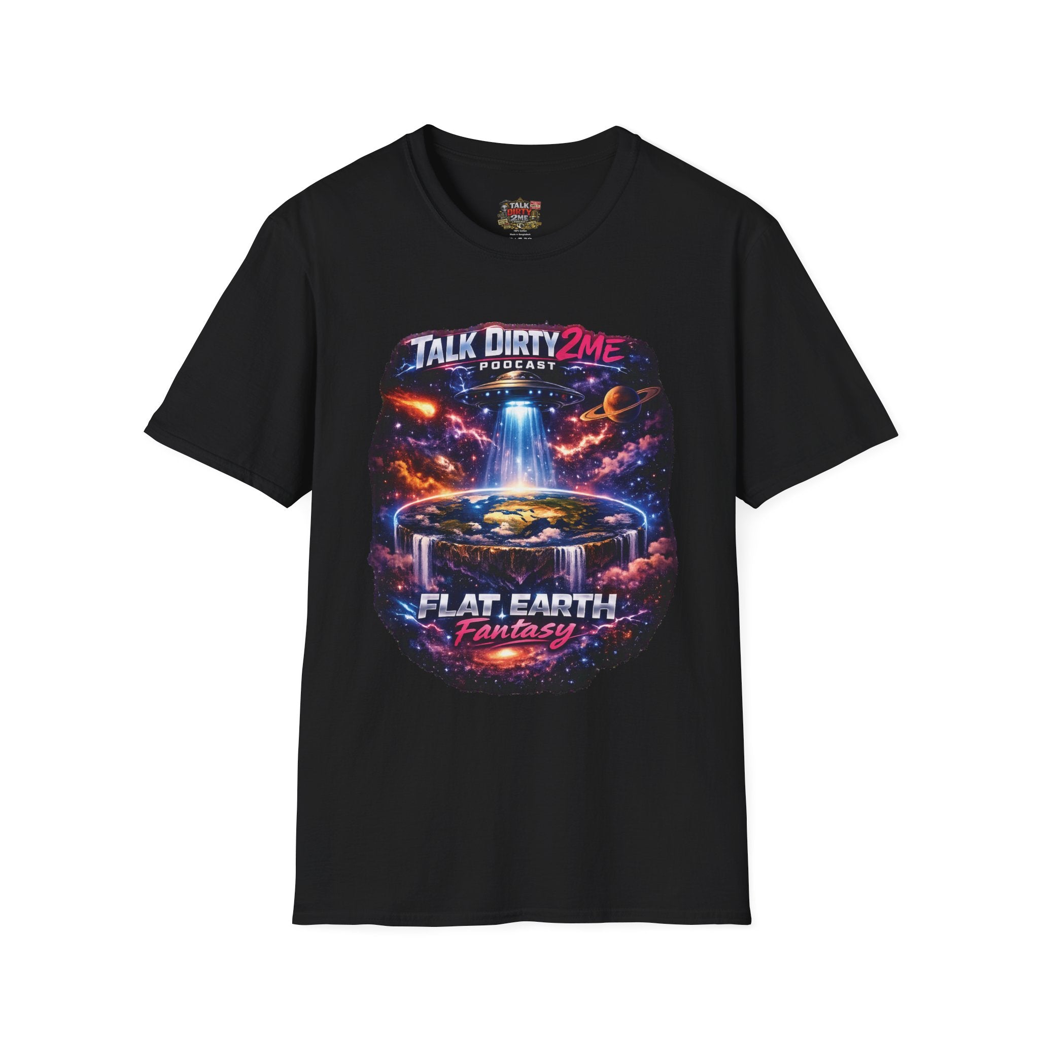 Talk Dirty 2 Me Podcast T‑Shirt — Flat Earth Fantasy Graphic Tee