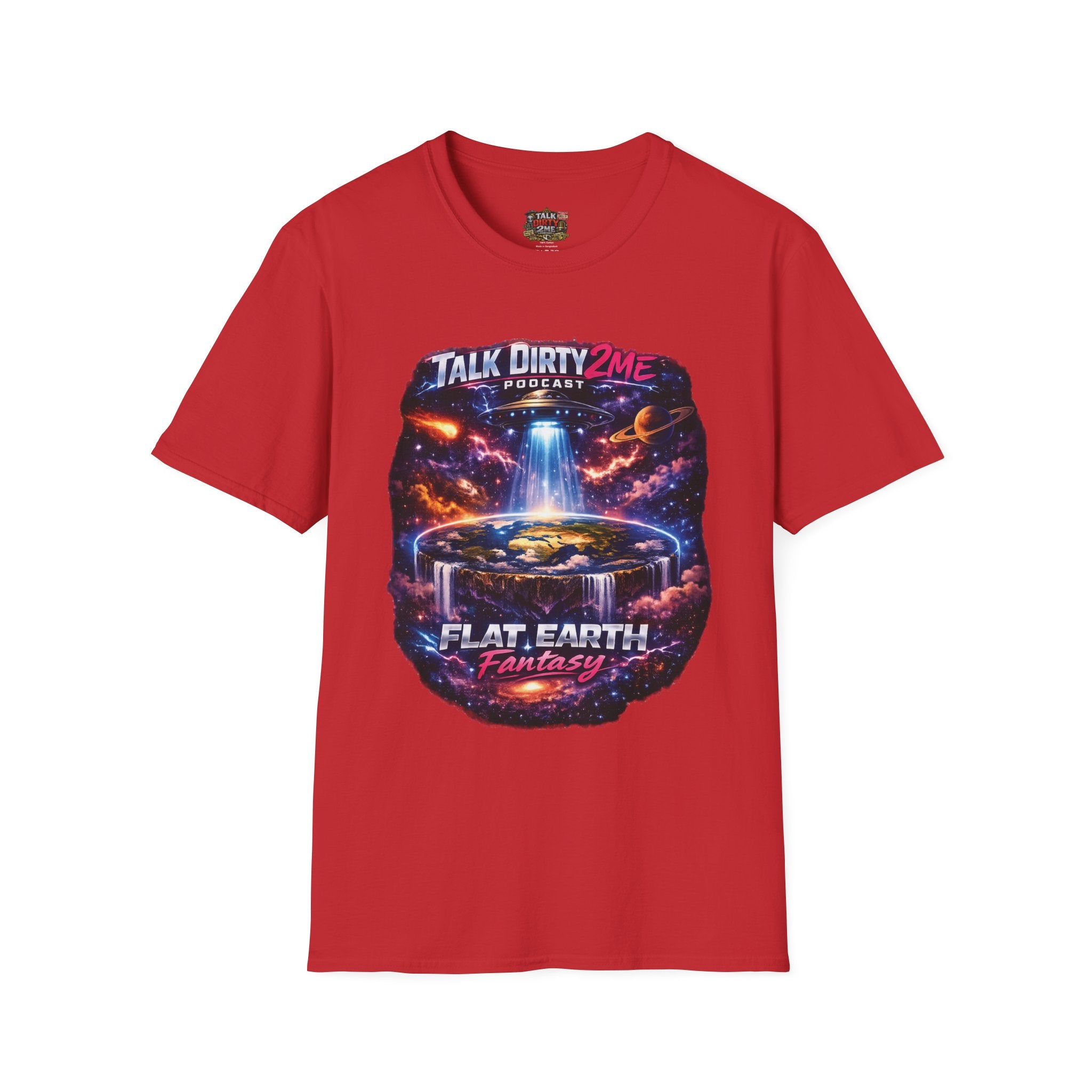 Talk Dirty 2 Me Podcast T‑Shirt — Flat Earth Fantasy Graphic Tee