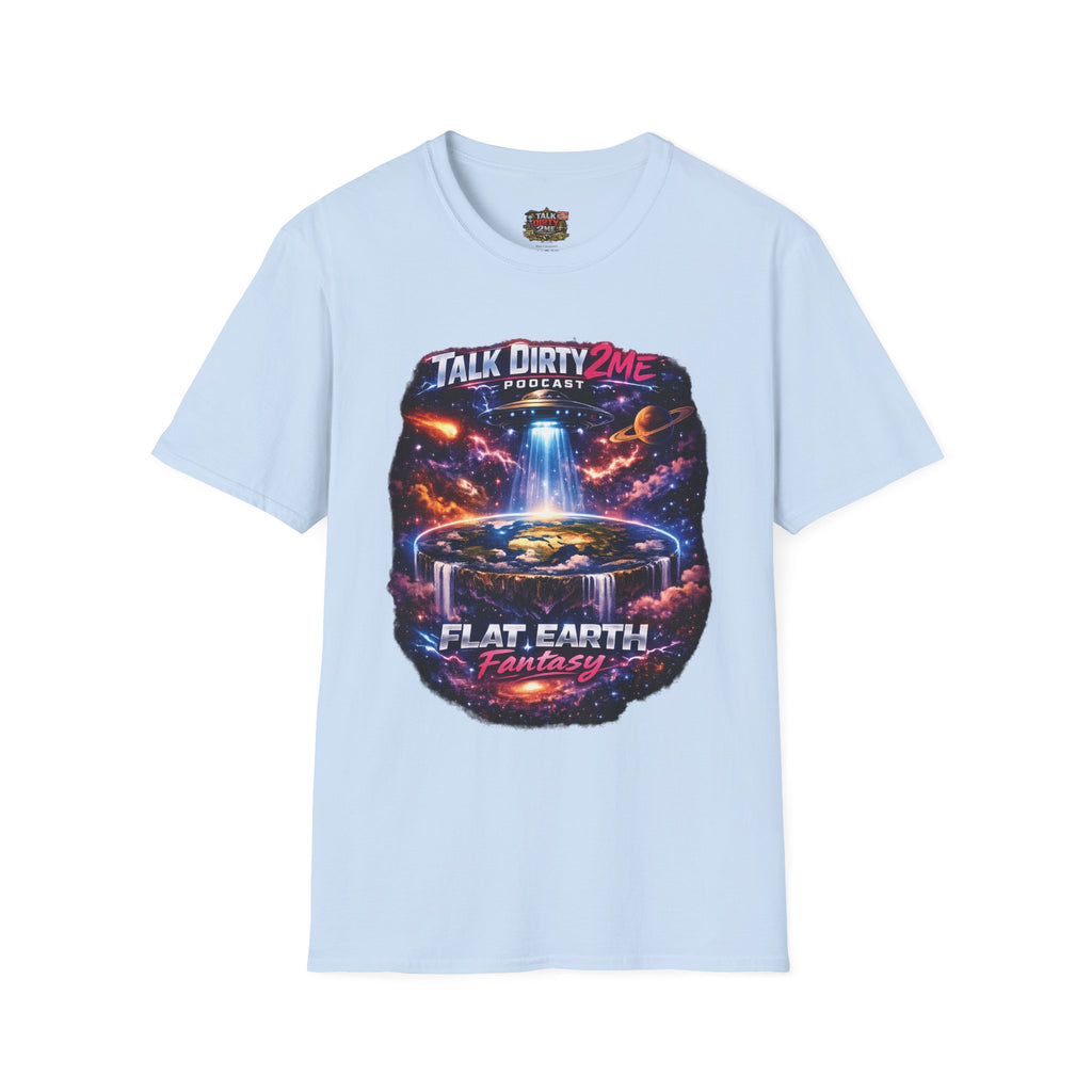 Talk Dirty 2 Me Podcast T‑Shirt — Flat Earth Fantasy Graphic Tee