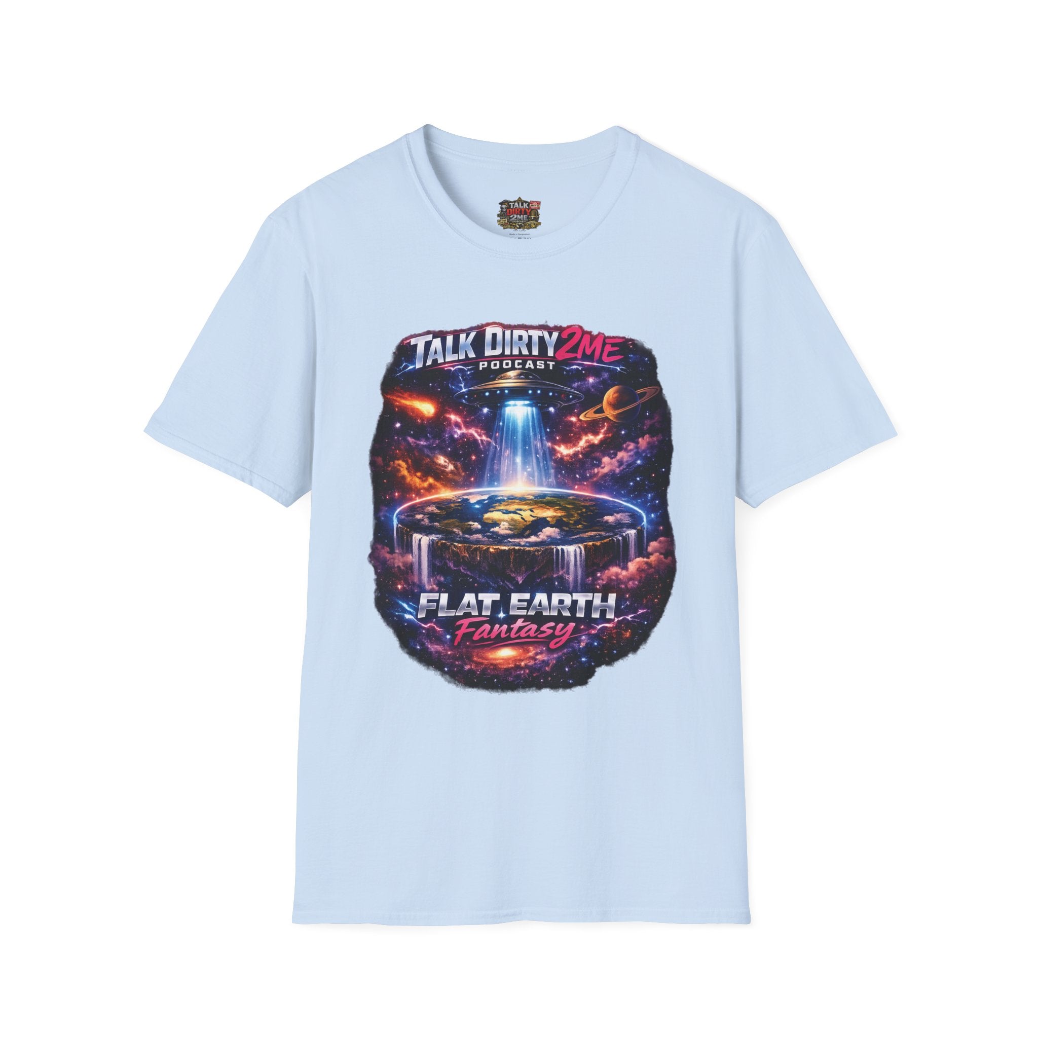 Talk Dirty 2 Me Podcast T‑Shirt — Flat Earth Fantasy Graphic Tee