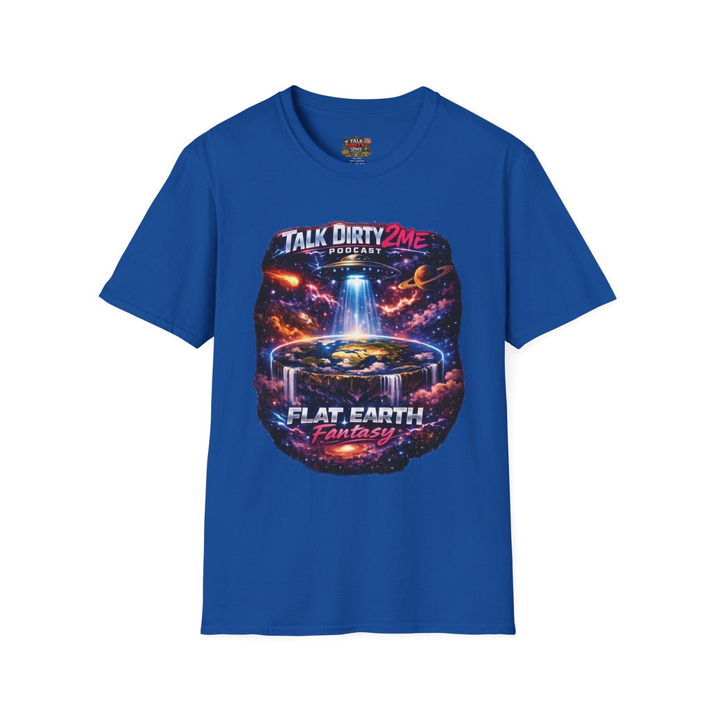 Talk Dirty 2 Me Podcast T‑Shirt — Flat Earth Fantasy Graphic Tee